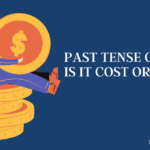 Past Tense Of Cost